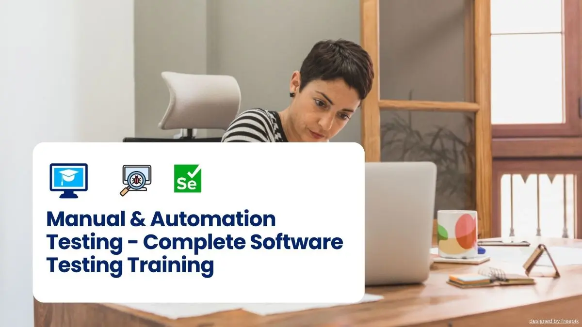 Manual & Automation Testing – Complete Software Testing Training