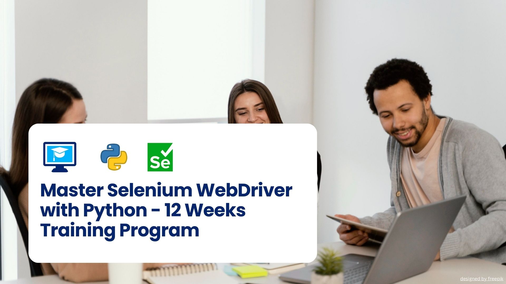 Master Automation Testing with Selenium & Python – 12 Weeks Training Program​